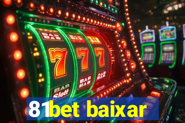 81bet baixar